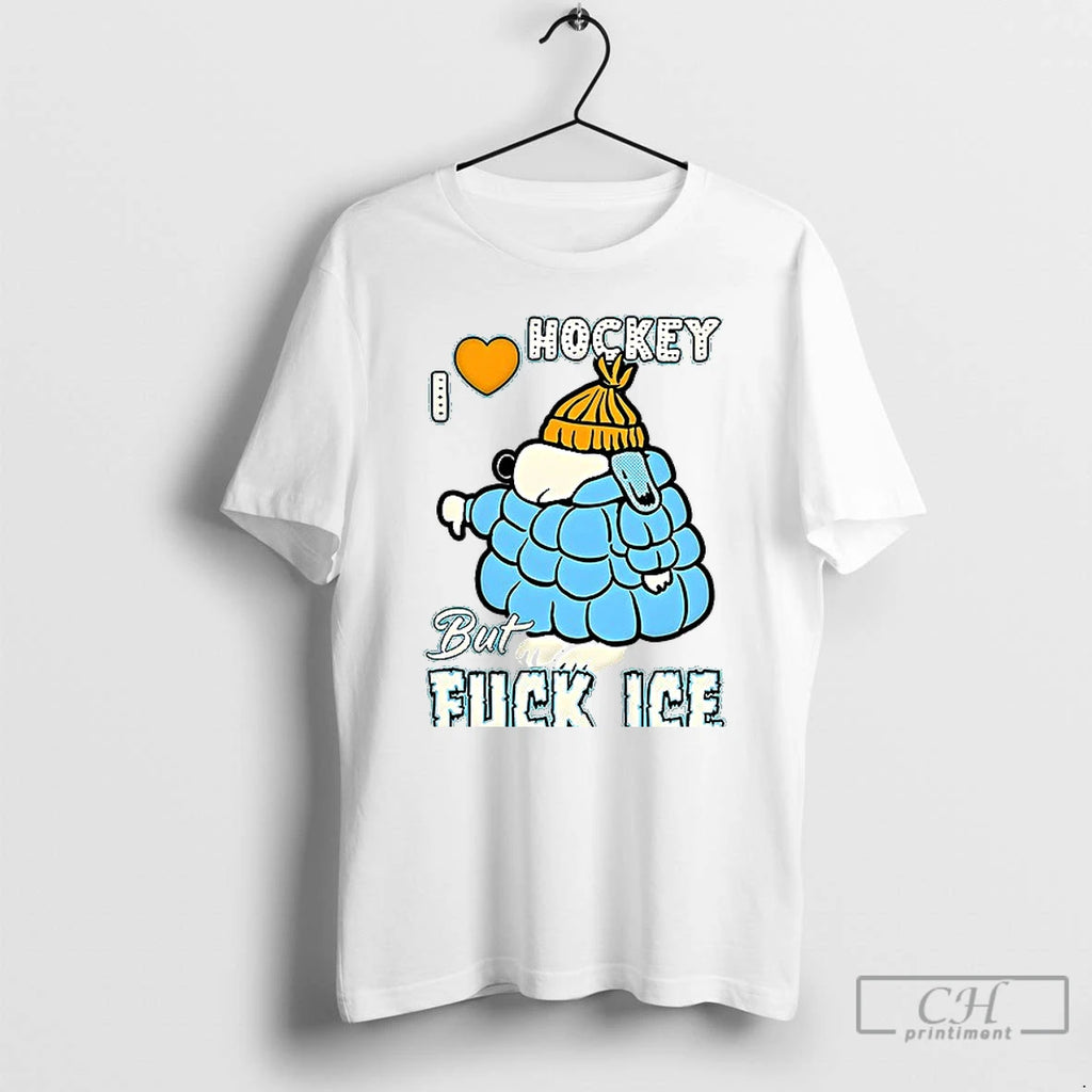 Classic I Love Hockey But Fuck Ice T Shirts Hoodie Longsleeve