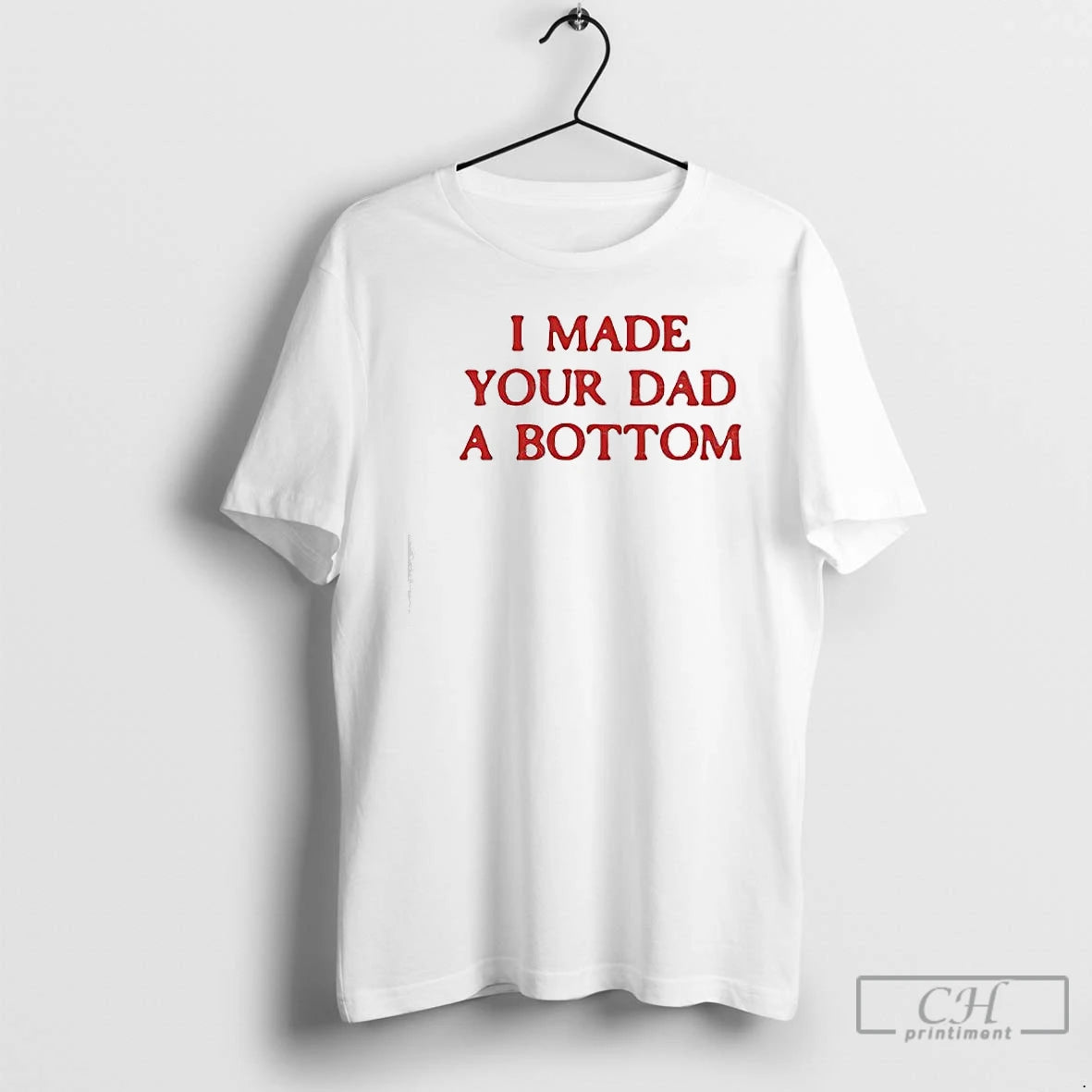 Classic I Made Your Dad A Bottom Text