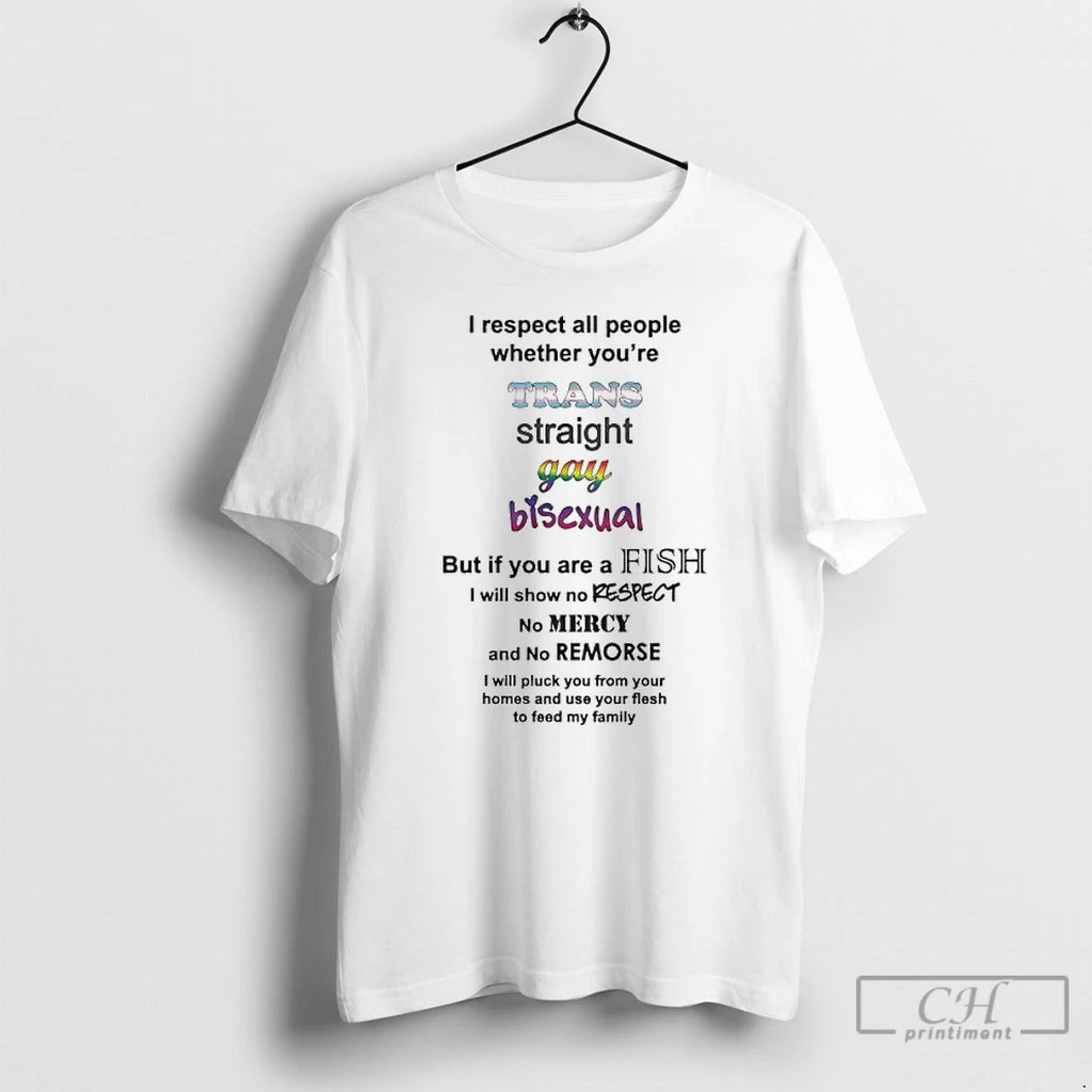 Classic I Respect All People Whether Youre Trans Straight Gay Bisexual Lgbt T Shirts