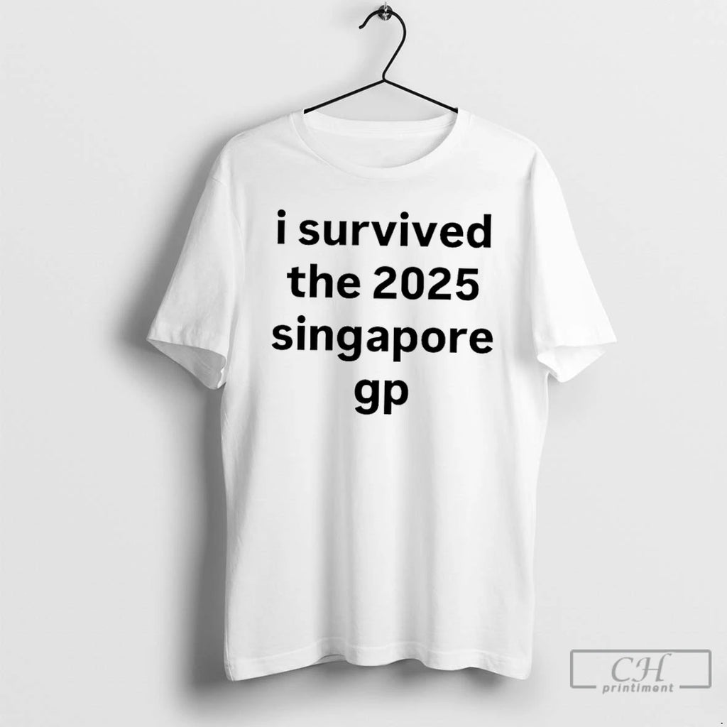 Classic I Survived The 2025 Singapore Gp T Shirts Hoodie Longsleeve