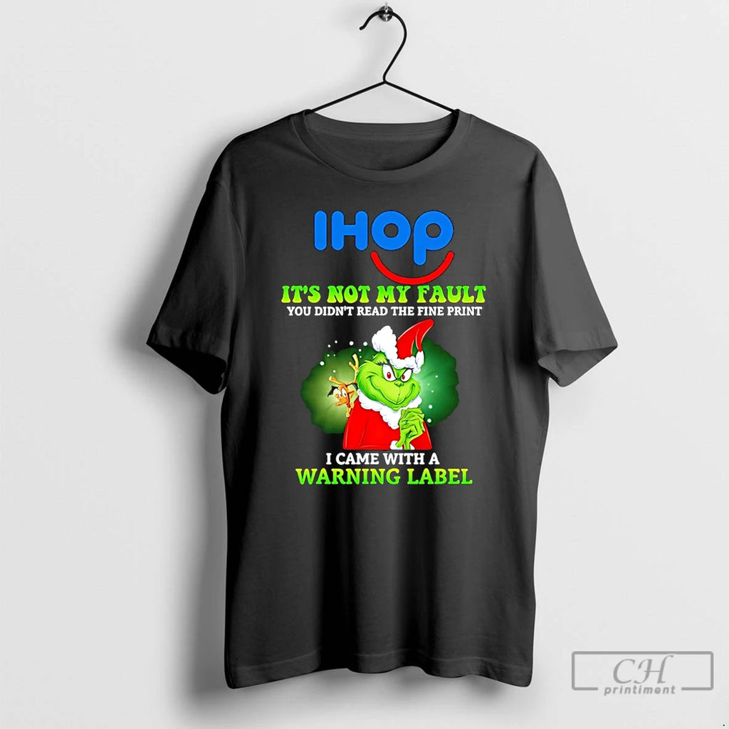 Classic Ihop X Grinch Its Not My Fault You Didnt Read The Fine Print 2025