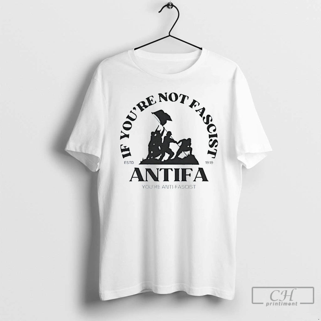 Classic If Youre Not Fascist Antifa Youre Anti Fascist Estd 1919 Mens White Tee