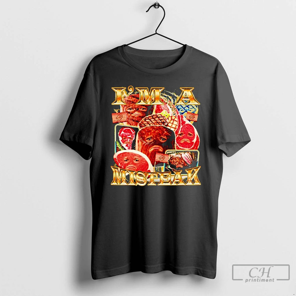 Classic Im A Misteak T Shirts Hoodie Longsleeve
