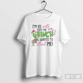 Classic Im So Cute Even The Grinch Wants To Steal Me White T Shirts