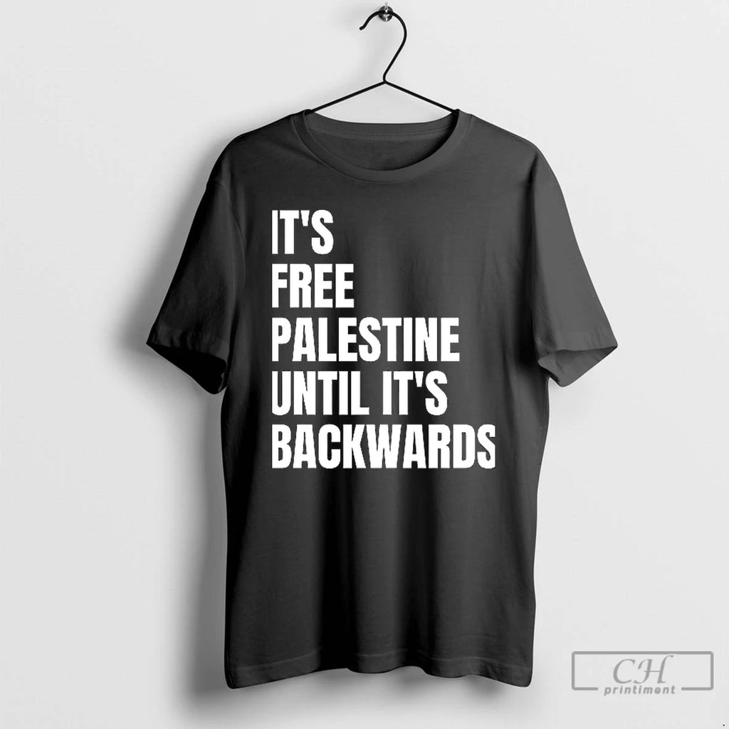 Classic Its Free Palestine Until Its Backwards T Shirs Sweater