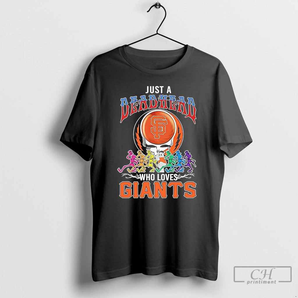 Classic Just A Deadhead Who Loves San Francisco Giants T Shirts