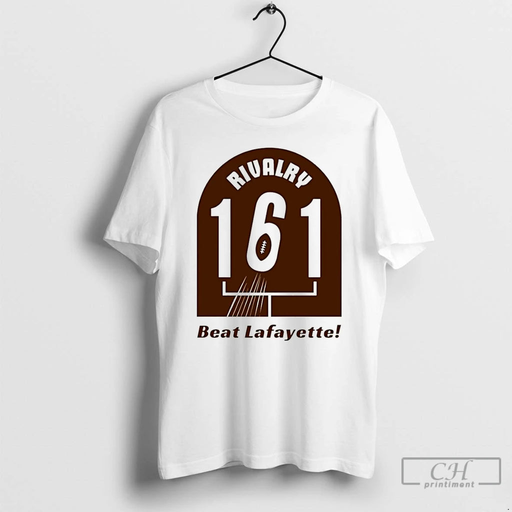 Classic Lehigh Football Rivalry 161 Beat Lafayette T Shirts Hoodie Longsleeve