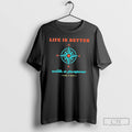 Classic Life Is Better With A Purpose T Shirts