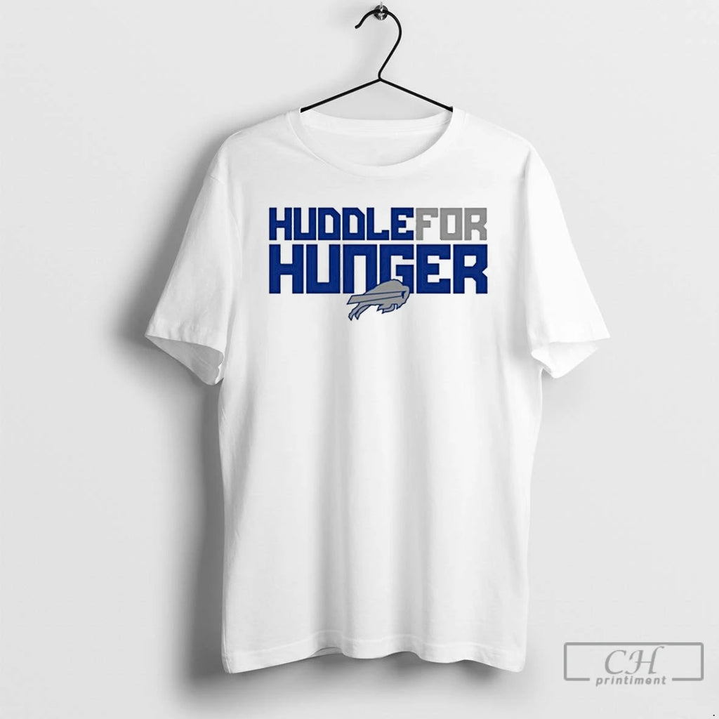 Classic Limited Huddle For Hunger Bills T Shirts Hoodie Longsleeve