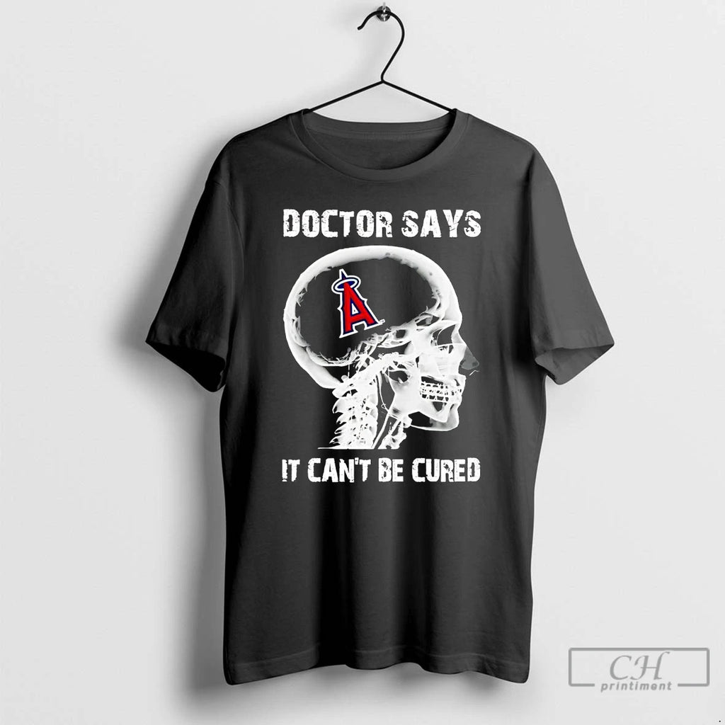 Classic Los Angeles Angels Skull Doctor Says It Cant Be Cured T Shirts Hoodie Longsleeve