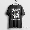 Classic Los Angeles Angels Skull Doctor Says It Cant Be Cured T Shirts Hoodie Longsleeve