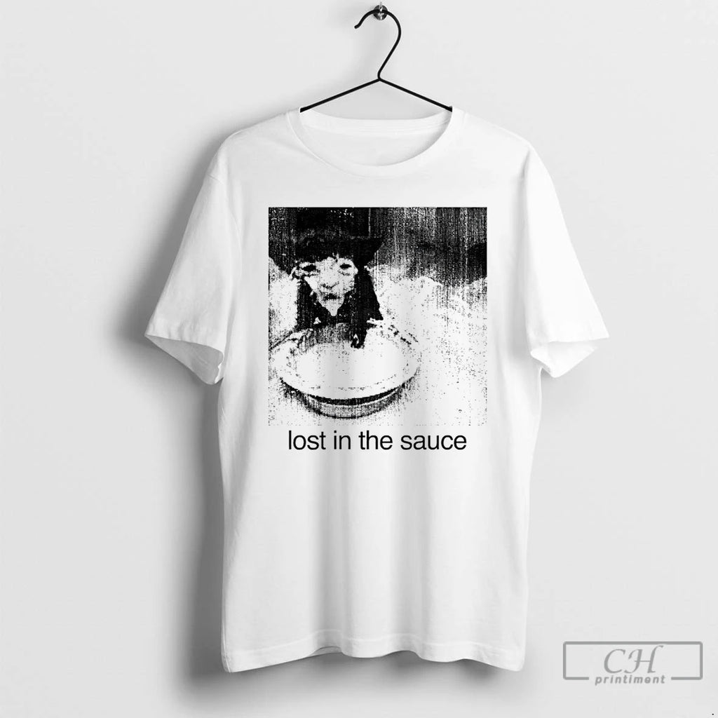 Classic Lost In The Sauce T Shirts Hoodie Longsleeve