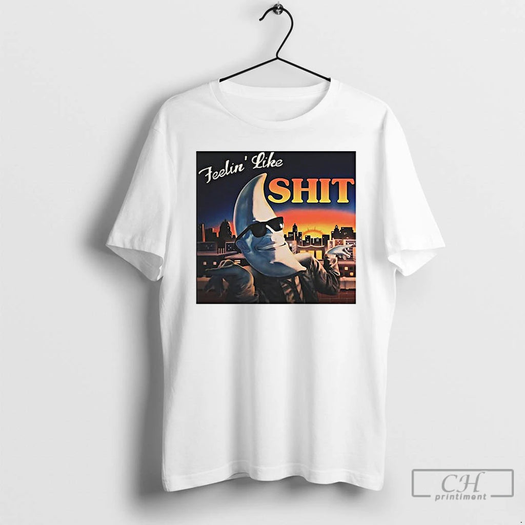 Classic Mac Tonight Feelin Like Shit T Shirs Sweater