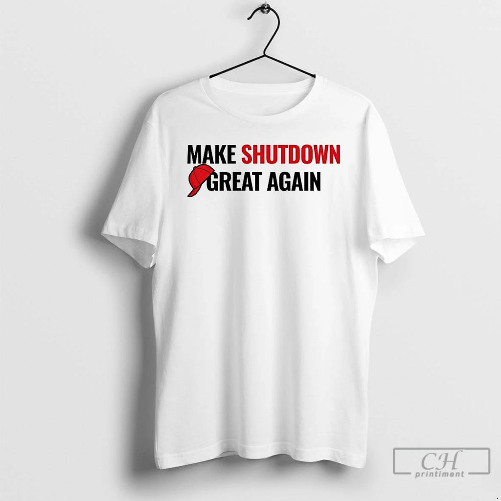 Classic Make Shutdown Great Again Government Shutdown T Shirts Hoodie Longsleeve