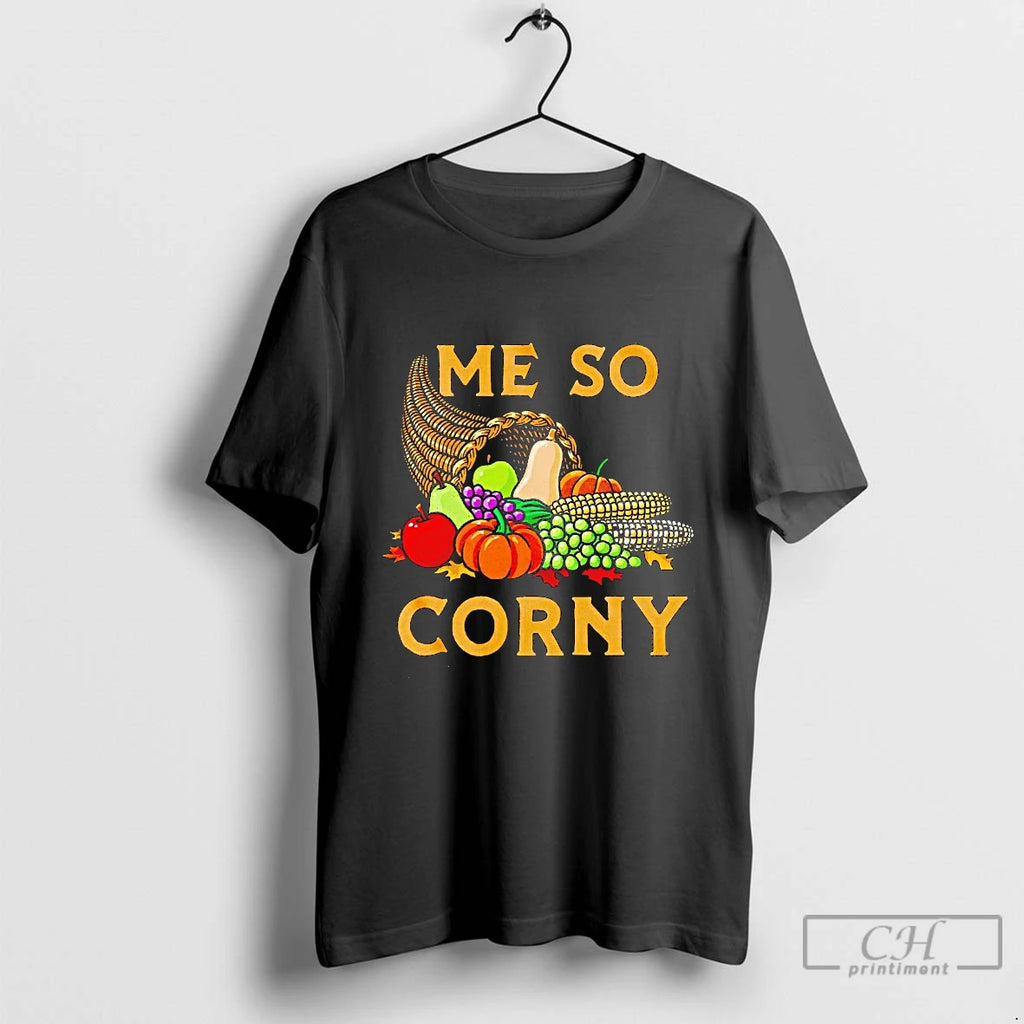 Classic Me So Corny Cornucopia Thanksgiving Blackshirt T Shirts
