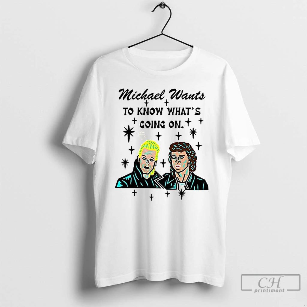 Classic Michael Wants To Know Whats Going On T Shirs Sweater