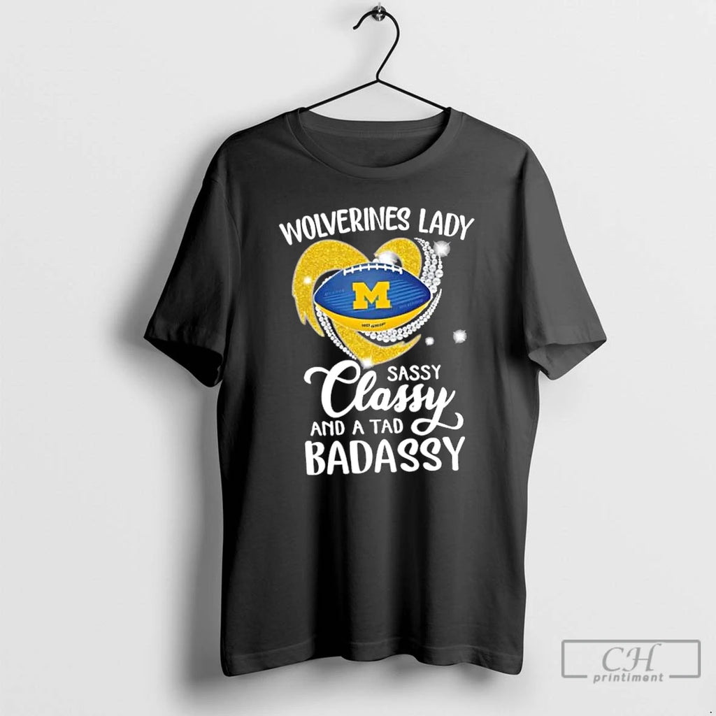 Classic Michigan Wolverines Lady Sassy Classy And A Tad Badassy Diamond Heart T Shirts