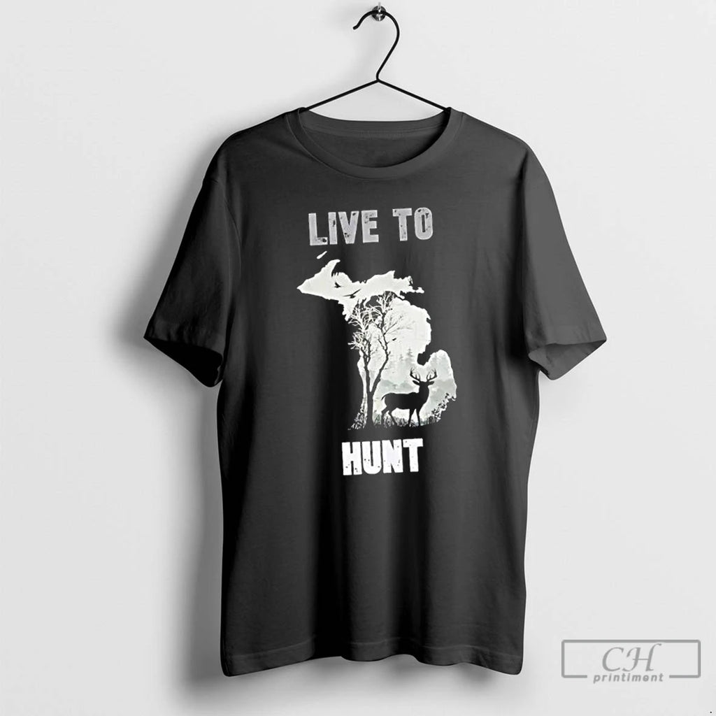 Classic Michigan Deer Live To Hunt T Shirts Hoodie Longsleeve