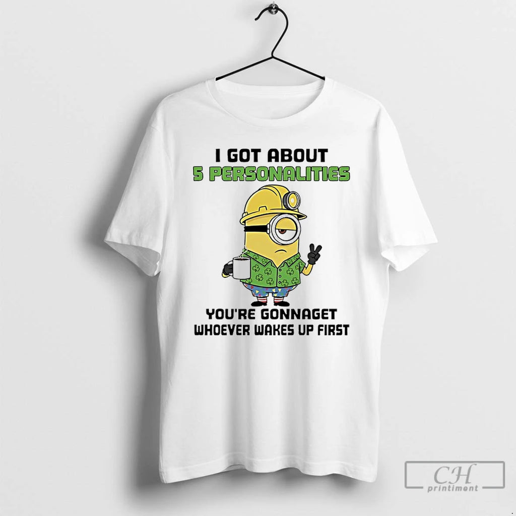 Classic Minions Shamrock I Got About 5 Personalities Youre Gonnaget Whoever Wakes Up First