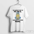 Classic Minions The Hardest Part Of My Job Is Being Nice To Stupid People
