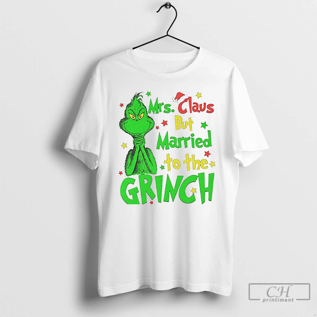 Classic Mrs Claus But Married To The Grinch Christmas White T Shirts