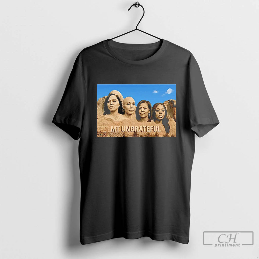 Classic Mt Ungrateful Mount Rushmore Kamala Harris Whoopi Goldberg Michelle Obama And Sunny Hostin Blackshirt