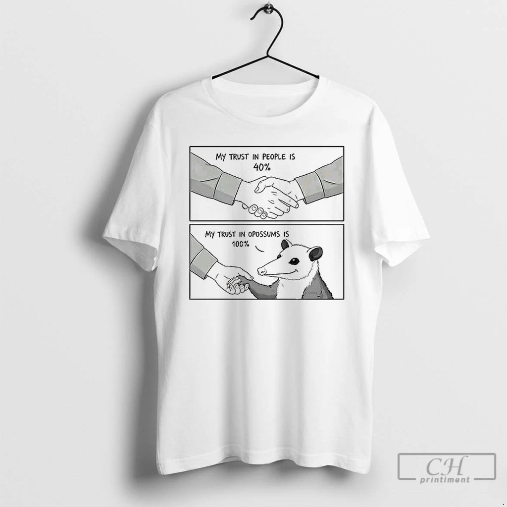 Classic Mu Trust In People Is 40 My Trust In Opossum Is 100 T Shirs