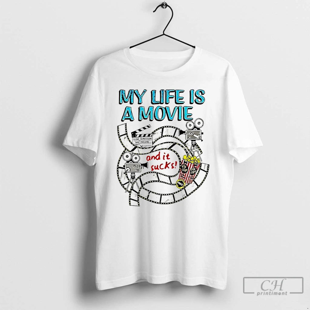 Classic My Life A Movie And It Sucks T Shirts Hoodie Longsleeve