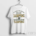 Classic My Years Are Divided Into Two Seasons Camping And Waiting For Camping T Shirts