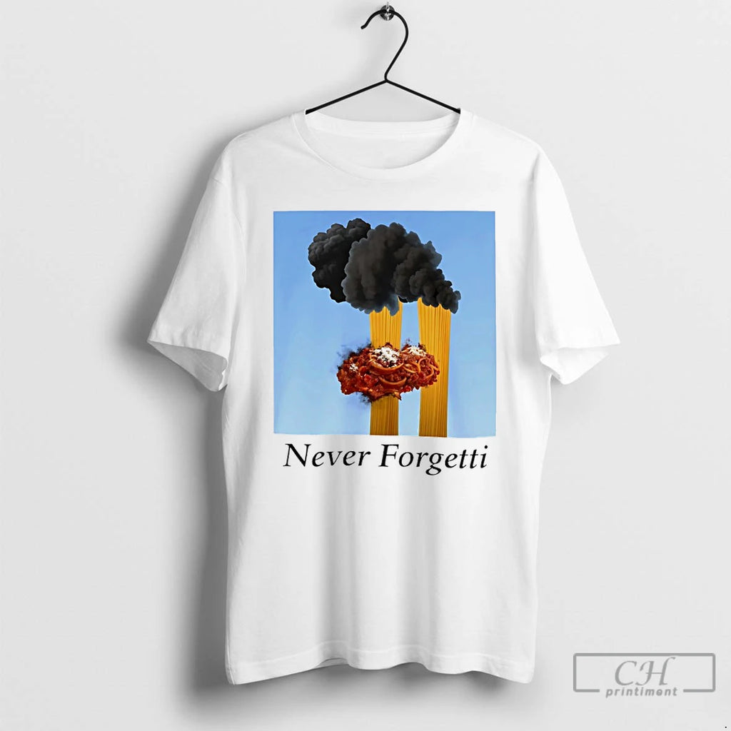 Classic Never Forgetti Spaghetti 9 11 Attacks T Shirts Hoodie Longsleeve