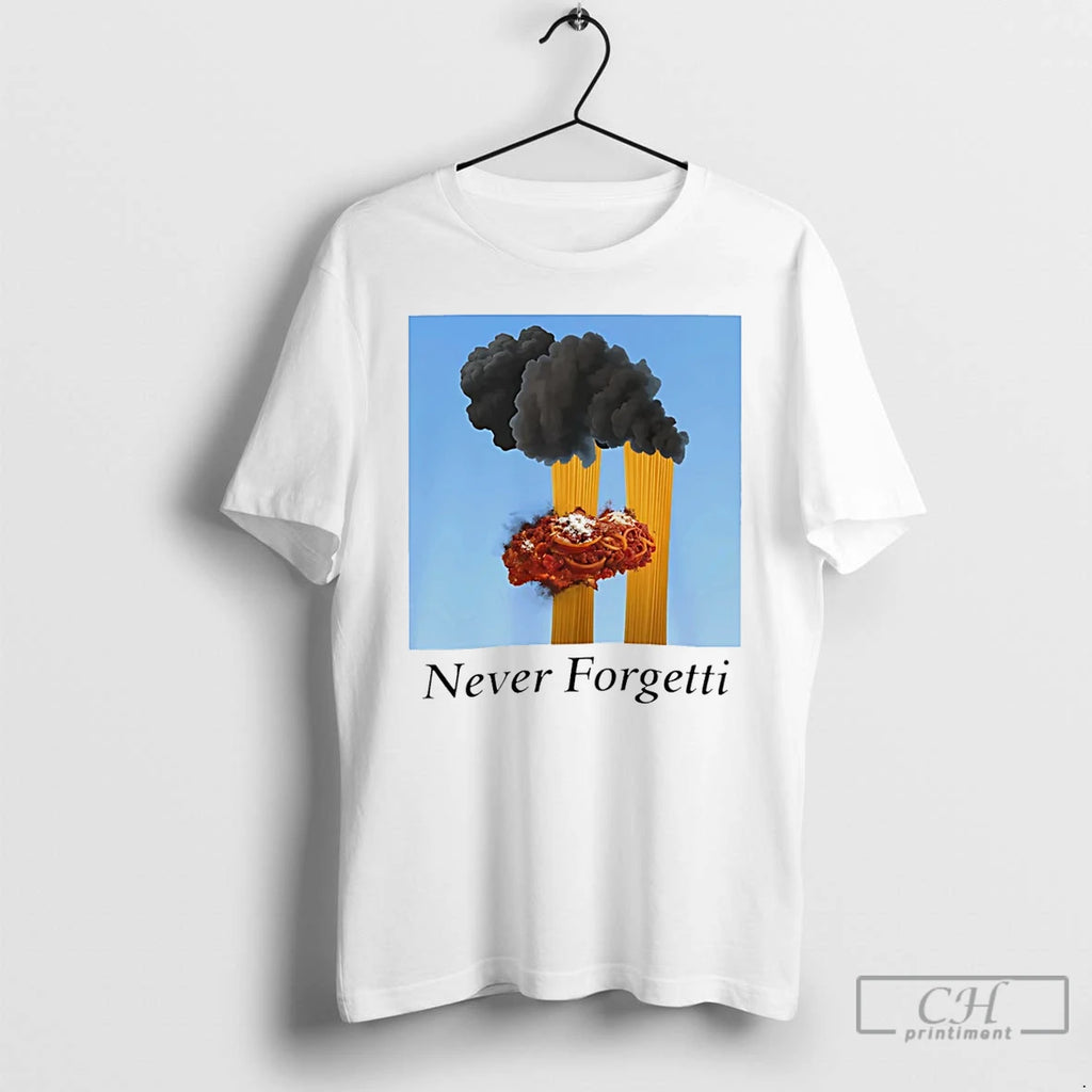 Classic Never Forgetti 9 11 T Shirts Hoodie Longsleeve