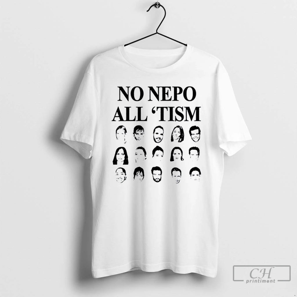 Classic No Nepo All Tism Faces T Shirts Hoodie Longsleeve