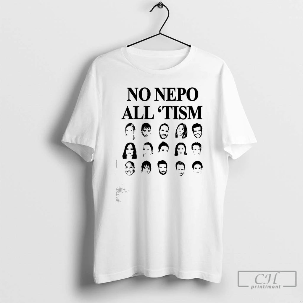 Classic No Nepo All Tism T Shirts Hoodie Longsleeve