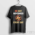 Classic No Nut November Every Day Peanut Allergy T Shirts Hoodie Longsleeve