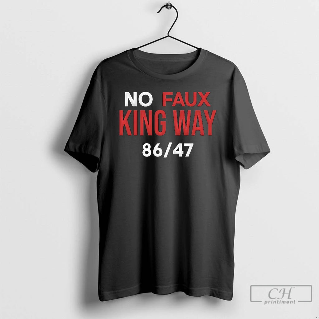 Classic No Faux King Way 8647 T Shirts Hoodie Longsleeve