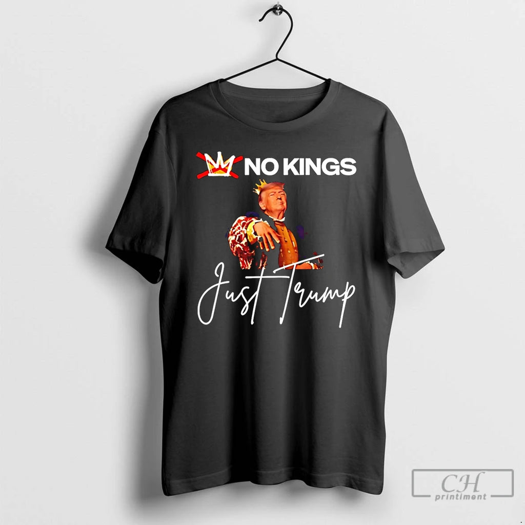 Classic No Kings Just Trump T Shirts Hoodie Longsleeve