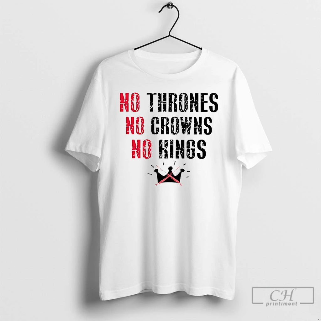 Classic No Thrones No Crowns No Kings T Shirts