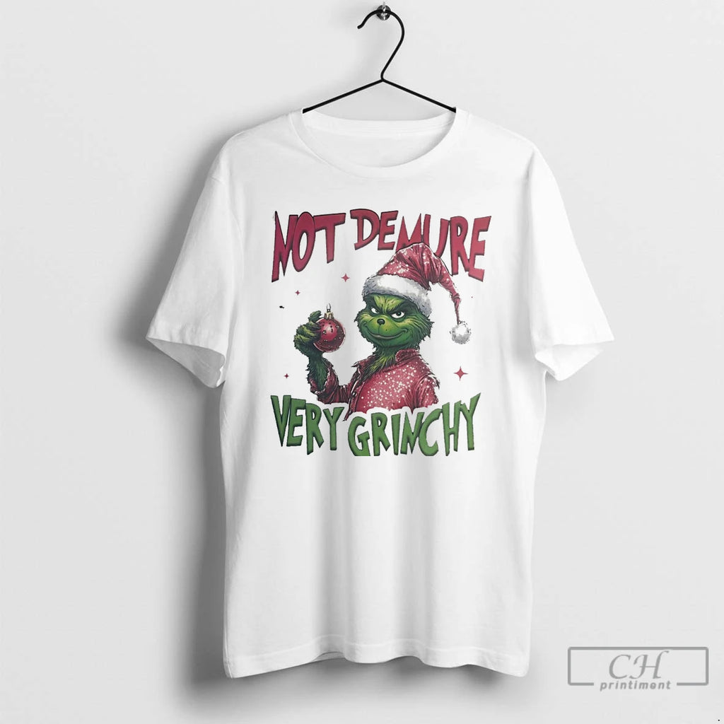 Classic Not Demure Very Grinchy Christmas White T Shirts