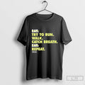 Classic Not Eat Try To Run Walk Catch Breath Repeat Blackshirt T Shirts