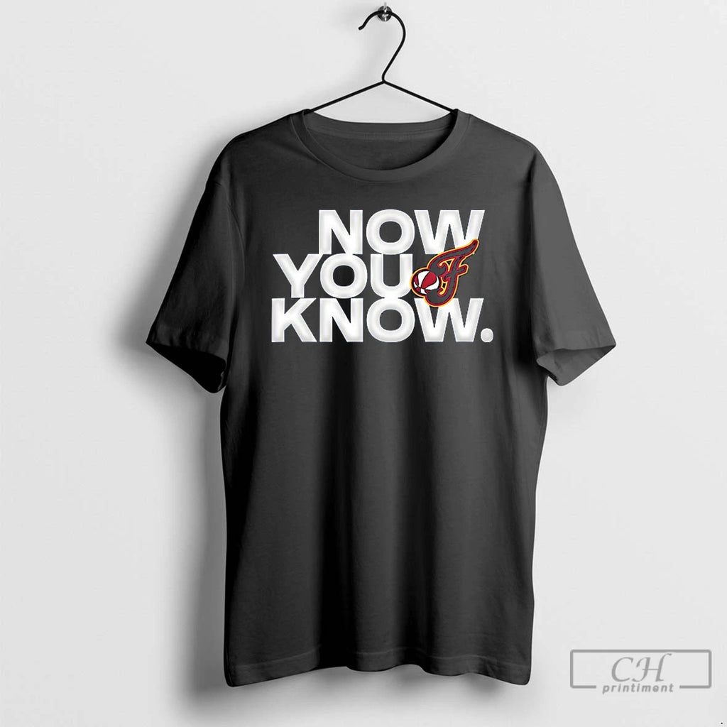 Classic Now You Know Indiana Fever 2025 T Shirts Hoodie Longsleeve