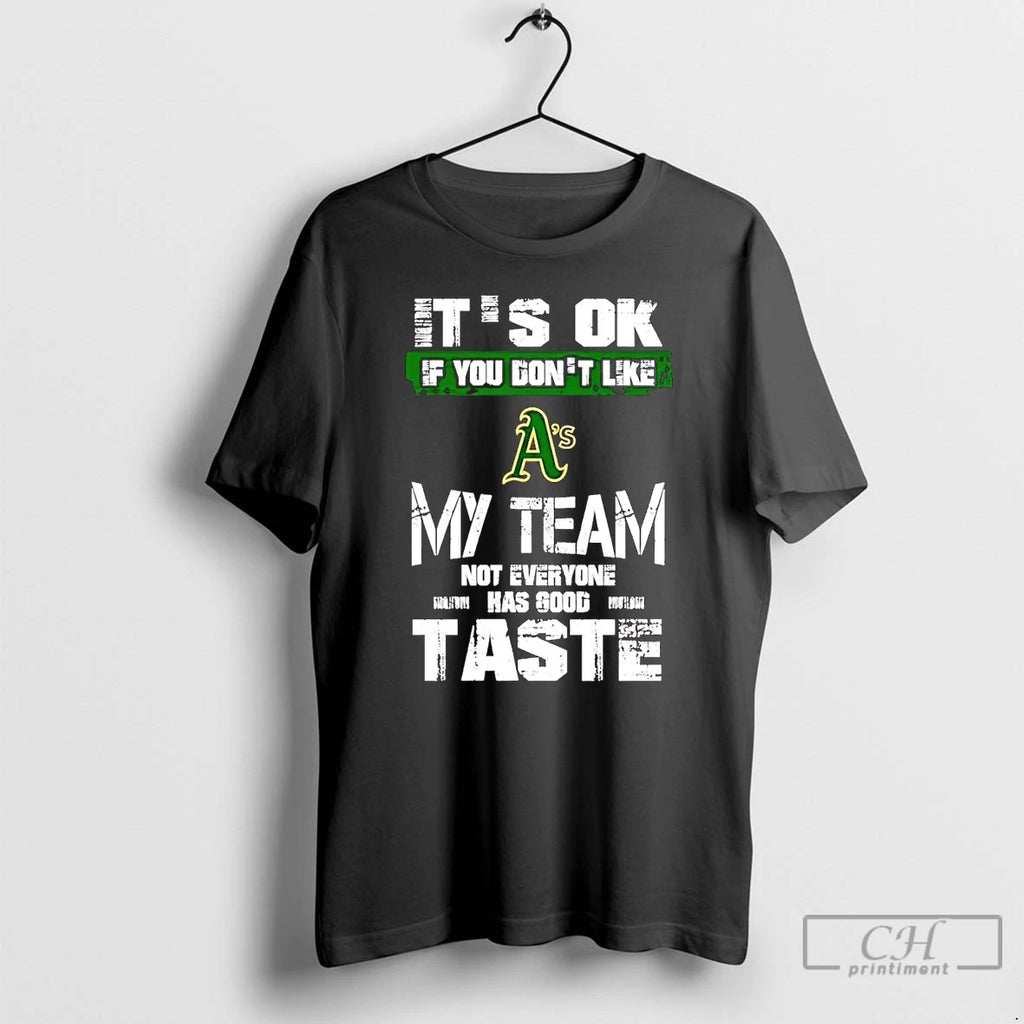 Classic Oakland Athletics Its Ok If You Dont Like My Team T Shirts Hoodie Longsleeve