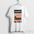 Classic Oasis Roll With It Single T Shirts Hoodie Longsleeve
