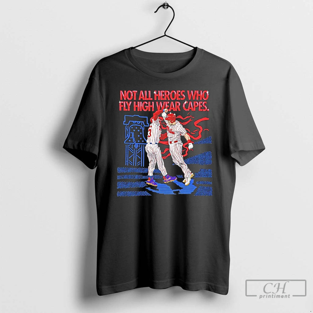 Classic Philadelphia Phillies Not All Heroes Who Fly High Wear Capes T Shirts Hoodie Longsleeve