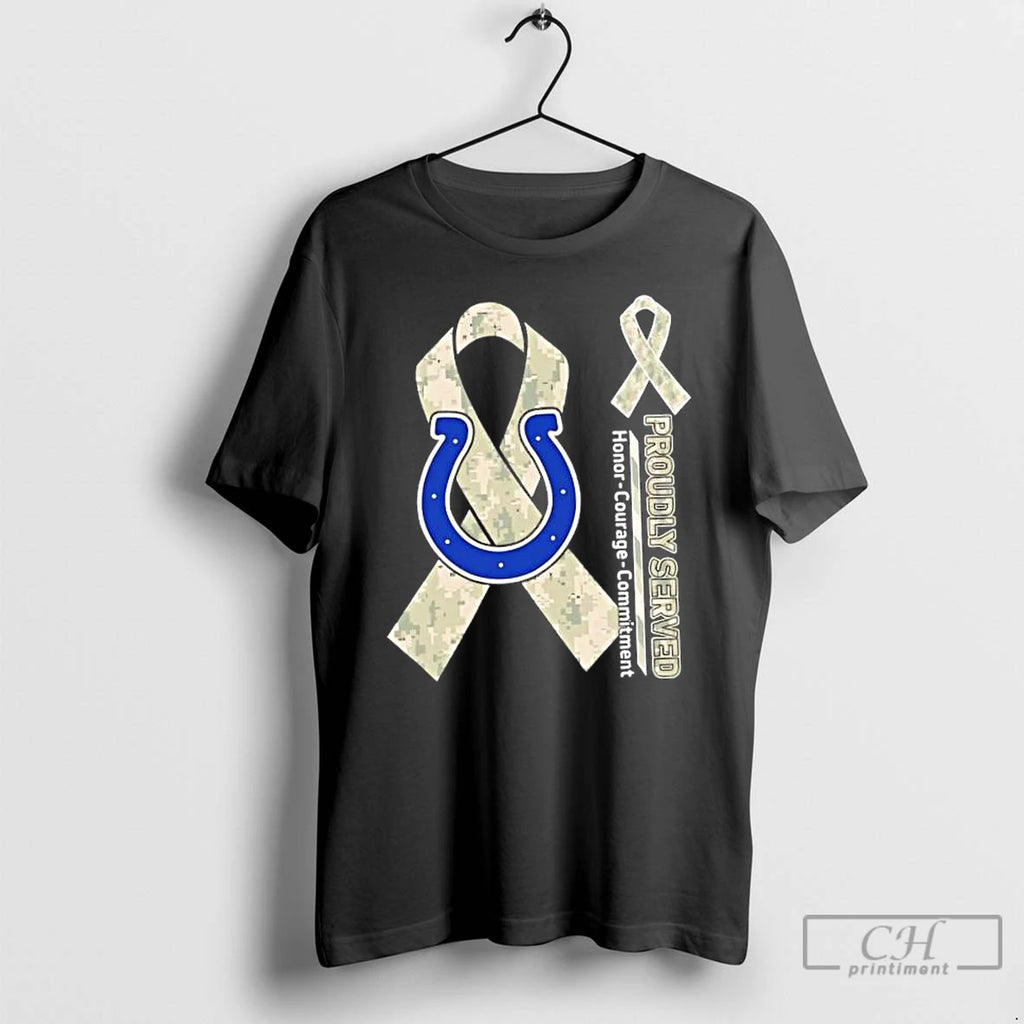 Classic Proudly Served Honor Courage Commitment Indianapolis Colts Football T Shirts Hoodie Longsleeve