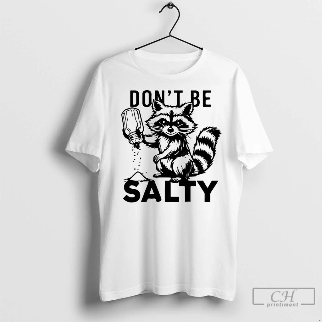 Classic Raccoon Dont Be Salty