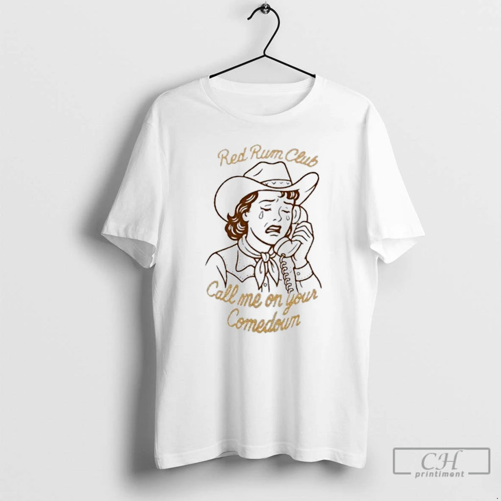 Classic Red Rum Club Call Me On Your Comedown 2025 T Shirts
