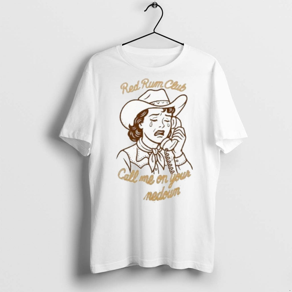 Classic Red Rum Club Call Me On Your Comedown Cowgirl T Shirts