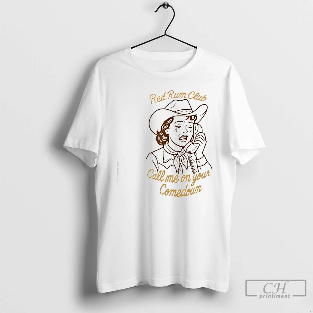 Classic Red Rum Club Call Me On Your Comedown T Shirts