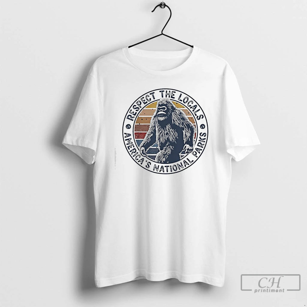 Classic Respect The Locals Americas National Parks Bigfoot Vintage T Shirts