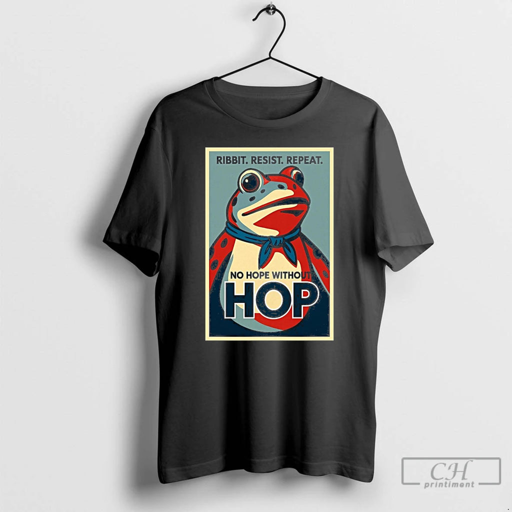 Classic Ribbit Resist Repeat No Hope Without Hop Portland Frog T Shirts
